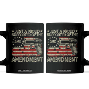 Just A Proud Supporter Of The 2nd Amendment Coffee Mug Gun Owner American Flag TS11 Black Print Your Wear