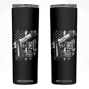 Guns Dont Kill People Do Skinny Tumbler 2nd Amendment American Flag TS11 Black Print Your Wear