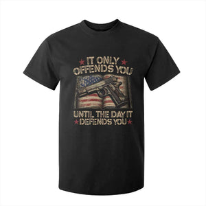 It Only Offends You Until The Day It Defends You T Shirt For Kid Pro Gun American Flag TS11 Black Print Your Wear