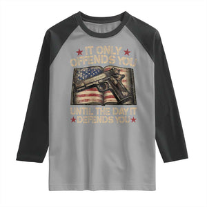 It Only Offends You Until The Day It Defends You Raglan Shirt Pro Gun American Flag TS11 Sport Gray Black Print Your Wear