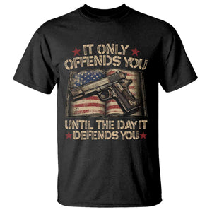 It Only Offends You Until The Day It Defends You T Shirt Pro Gun American Flag TS11 Black Print Your Wear