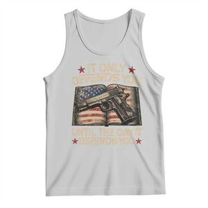 It Only Offends You Until The Day It Defends You Tank Top Pro Gun American Flag TS11 Ash Print Your Wear