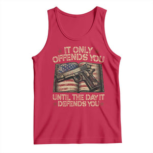 It Only Offends You Until The Day It Defends You Tank Top Pro Gun American Flag TS11 Red Print Your Wear