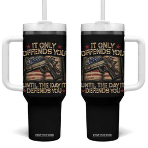 It Only Offends You Until The Day It Defends You Tumbler With Handle Pro Gun American Flag TS11 One Size: 40 oz Black Print Your Wear