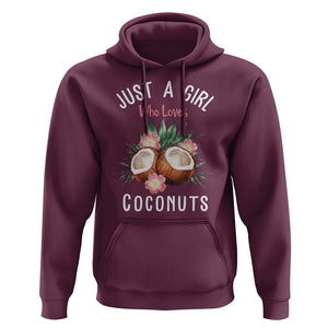 Funny Coconut Hoodie Just A Girl Who Loves Coconuts Harris 2024 TS11 Maroon Print Your Wear