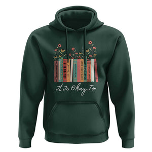 Positive Quotes Book Hoodie It's Okay To Feel Your Feelings Be Yourself Make Mistakes TS11 Dark Forest Green Print Your Wear