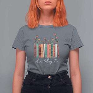 Positive Quotes Book T Shirt For Women It's Okay To Feel Your Feelings Be Yourself Make Mistakes TS11 Charcoal Print Your Wear
