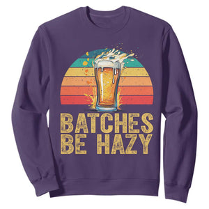 Funny Batches Be Hazy Sweatshirt Craft Beer For Home Brewing TS11 Purple Print Your Wear