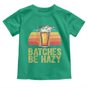 Funny Batches Be Hazy Toddler T Shirt Craft Beer For Home Brewing TS11 Irish Green Print Your Wear