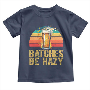 Funny Batches Be Hazy Toddler T Shirt Craft Beer For Home Brewing TS11 Navy Print Your Wear