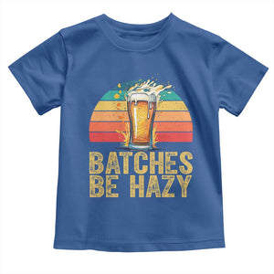Funny Batches Be Hazy Toddler T Shirt Craft Beer For Home Brewing TS11 Royal Blue Print Your Wear