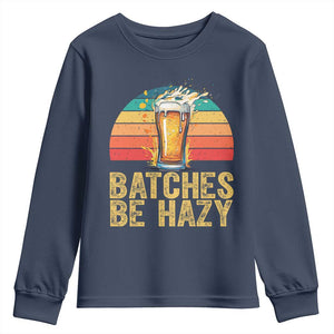 Funny Batches Be Hazy Youth Sweatshirt Craft Beer For Home Brewing TS11 Navy Print Your Wear