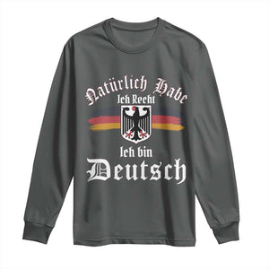 Proud Germany Long Sleeve Shirt Naturlich Bate Ich Recht Ich Bin Deutsch TS11 Dark Heather Print Your Wear