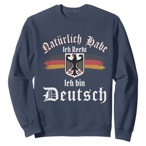 Proud Germany Sweatshirt Naturlich Bate Ich Recht Ich Bin Deutsch TS11 Navy Print Your Wear
