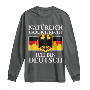 Proud Germany Long Sleeve Shirt Naturlich Habe Ich Recht Ich Bin Deutsch TS11 Dark Heather Print Your Wear