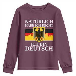 Proud Germany Youth Sweatshirt Naturlich Habe Ich Recht Ich Bin Deutsch TS11 Maroon Print Your Wear