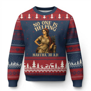No One is Helping Martha 30 AD Funny Christian Ugly Christmas Sweater