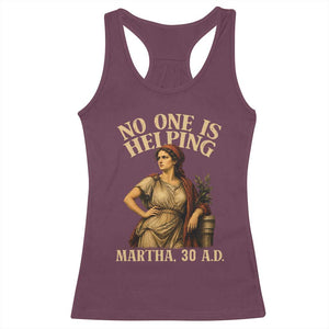 No One is Helping Martha 30 AD Funny Christian Racerback Tank Top