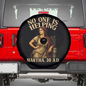 No One is Helping Martha 30 AD Funny Christian Spare Tire Cover