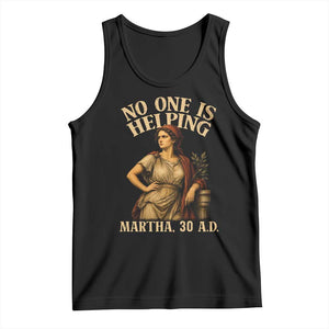 No One is Helping Martha 30 AD Funny Christian Tank Top