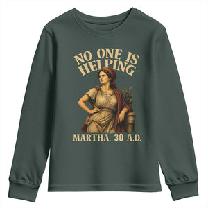 No One is Helping Martha 30 AD Funny Christian Youth Sweatshirt