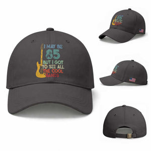 Funny 85th Birthday 80s Rock Lover Baseball Cap I May Be 85 But I Got To See All The Cool Bands