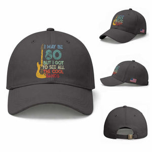 Funny 80th Birthday 80s Rock Lover Baseball Cap I May Be 80 But I Got To See All The Cool Bands
