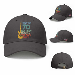 Funny 70th Birthday 80s Rock Lover Baseball Cap I May Be 70 But I Got To See All The Cool Bands