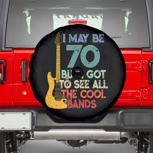 Funny 70th Birthday 80s Rock Lover Spare Tire Cover I May Be 70 But I Got To See All The Cool Bands