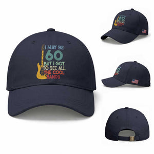 Funny 60th Birthday 80s Rock Lover Baseball Cap I May Be 60 But I Got To See All The Cool Bands