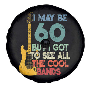 Funny 60th Birthday 80s Rock Lover Spare Tire Cover I May Be 60 But I Got To See All The Cool Bands