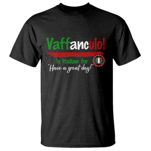 Funny Italian Saying T Shirt Vaffanculo Is Have A Great Day TS11 Black Print Your Wear