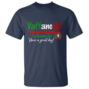 Funny Italian Saying T Shirt Vaffanculo Is Have A Great Day TS11 Navy Print Your Wear