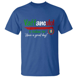Funny Italian Saying T Shirt Vaffanculo Is Have A Great Day TS11 Royal Blue Print Your Wear