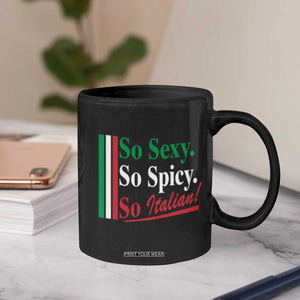 Funny Italian Pride Coffee Mug So Sexy So Spicy So Italian Chef Humor TS11 Print Your Wear