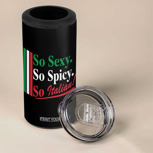 Funny Italian Pride 4 in 1 Can Cooler Tumbler So Sexy So Spicy So Italian Chef Humor TS11 Print Your Wear
