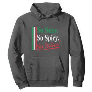 Funny Italian Pride Hoodie So Sexy So Spicy So Italian Chef Humor TS11 Dark Heather Print Your Wear