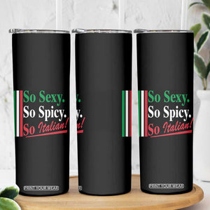 Funny Italian Pride Skinny Tumbler So Sexy So Spicy So Italian Chef Humor TS11 Print Your Wear