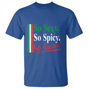 Funny Italian Pride T Shirt So Sexy So Spicy So Italian Chef Humor TS11 Royal Blue Print Your Wear