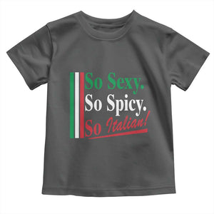 Funny Italian Pride Toddler T Shirt So Sexy So Spicy So Italian Chef Humor TS11 Dark Heather Print Your Wear
