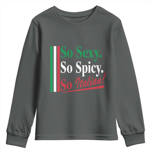 Funny Italian Pride Youth Sweatshirt So Sexy So Spicy So Italian Chef Humor TS11 Dark Heather Print Your Wear