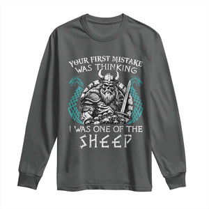 Viking Your First Mistake Was Thinking I Was One Of The Sheep Long Sleeve Shirt Viking Warrior TS11 Dark Heather Print Your Wear