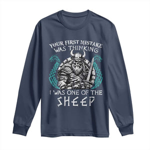 Viking Your First Mistake Was Thinking I Was One Of The Sheep Long Sleeve Shirt Viking Warrior TS11 Navy Print Your Wear