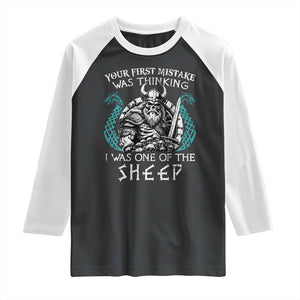 Viking Your First Mistake Was Thinking I Was One Of The Sheep Raglan Shirt Viking Warrior TS11 Black White Print Your Wear