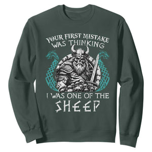 Viking Your First Mistake Was Thinking I Was One Of The Sheep Sweatshirt Viking Warrior TS11 Dark Forest Green Print Your Wear