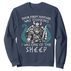 Viking Your First Mistake Was Thinking I Was One Of The Sheep Sweatshirt Viking Warrior TS11 Navy Print Your Wear