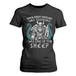 Viking Your First Mistake Was Thinking I Was One Of The Sheep T Shirt For Women Viking Warrior TS11 Black Print Your Wear