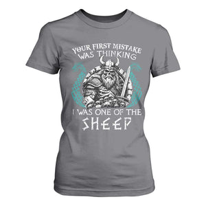 Viking Your First Mistake Was Thinking I Was One Of The Sheep T Shirt For Women Viking Warrior TS11 Charcoal Print Your Wear