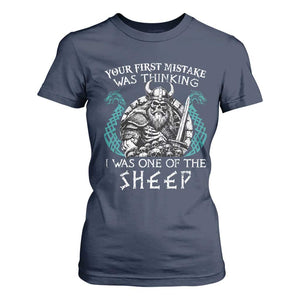 Viking Your First Mistake Was Thinking I Was One Of The Sheep T Shirt For Women Viking Warrior TS11 Navy Print Your Wear