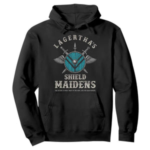 Lagertha's Shield Maidens Hoodie The Future Is Open Trust In The Gods Viking Warrior TS11 Black Print Your Wear